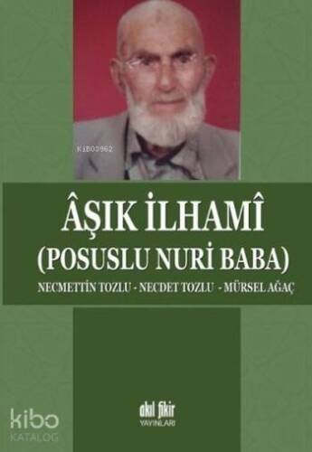 Aşık İlhamı; Posuslu Nuri Baba - 1