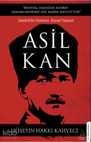 Asil Kan;Atatürk’ün Gizlenen Kutsal Vasiyeti - 1