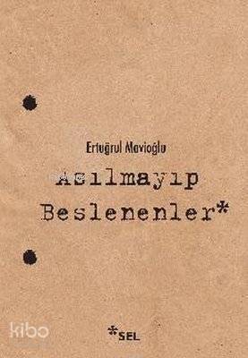 Asılmayıp Beslenenler - 1