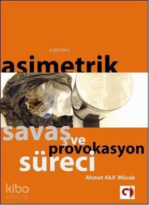 Asimetrik Savaş ve Provokasyon Süreci - 1