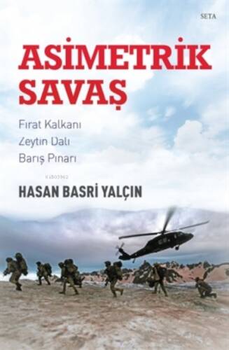 Asimetrik Savaş;Fırat Kalkanı, Zeytin Dalı, Barış Pınarı - 1