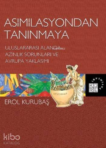 Asimilasyondan Tanınmaya; Uluslararası Alanda Azınlık Sorunları ve Avrupa Yaklaşımı - 1