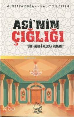 Asi'nin Çığlığı; Bir Habib-i Neccar Romanı - 1