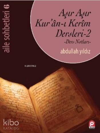 Aşır Aşır Kur'an-ı Kerim Dersleri 2; Ders Notları (Aile Sohbetleri 6) - 1