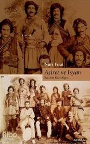 Aşiret ve İsyan; Batı'nın Kürt Algısı - 1