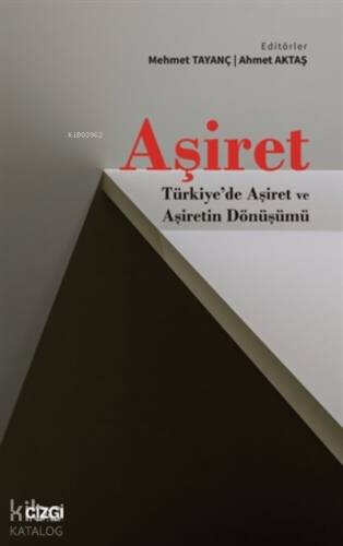 Aşiret;Türkiye'de Aşiret Ve Aşiretin Dönüşümü - 1