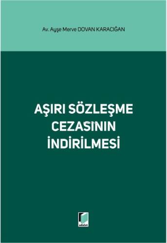 Aşırı Sözleşme Cezasının İndirilmesi - 1