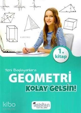 Asistan Yayınları Yeni Başlayanlara Geometri Kolay Gelsin 1. Kitap Asistan - 1