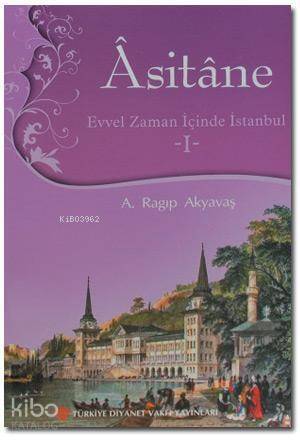 Asitane 1; Evvel Zaman İçinde İstanbul - 1