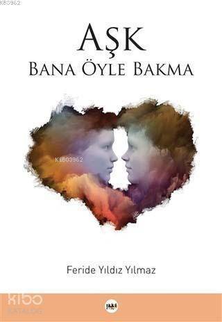 Aşk Bana Öyle Bakma - 1