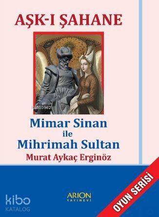 Aşk-ı Şahane; Mimar Sinan ile Mihrimah Sultan - 1