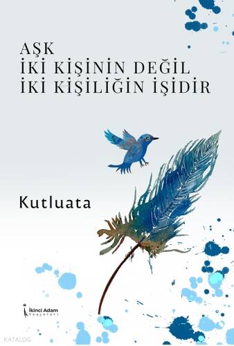 Aşk İki Kişinin Değil İki Kişiliğin İşidir - 1