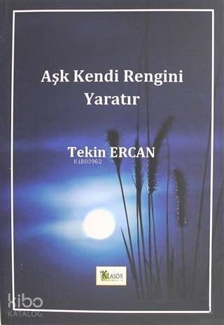 Aşk Kendi Rengini Yaratır - 1