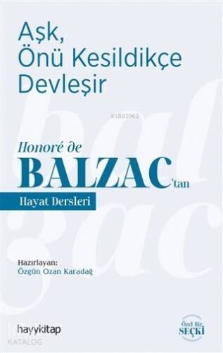 Aşk, Önü Kesildikçe Devleşir; Honoré de Balzac'tan Hayat Dersleri - 1