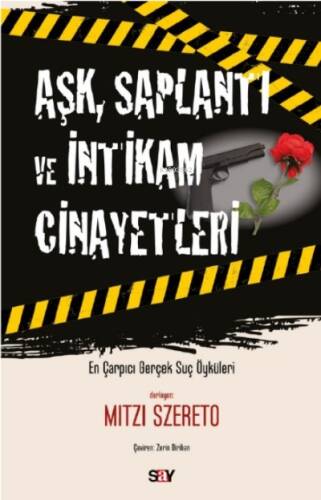 Aşk, Saplantı ve İntikam Cinayetleri;En Çarpıcı Gerçek Suç Öyküleri - 1