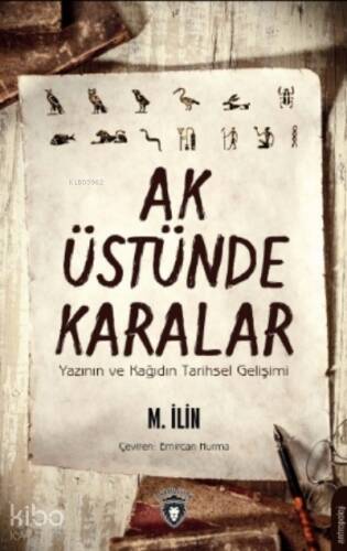 Aşk Üstünde Karalar;Yazının Ve Kağıdın Tarihsel Gelişimi - 1