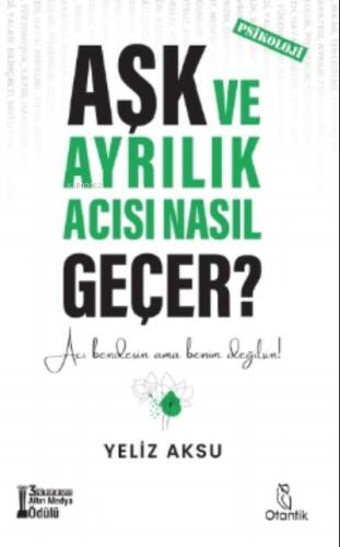 Aşk ve Ayrılık Acısı Nasıl Geçer? - 1