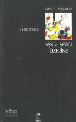 Aşk ve Sevgi Üzerine - 1