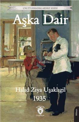 Aşka Dair - Unutturmadıklarımız Serisi - 1