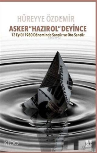 Asker Hazır Ol Diyince; 12 Eylül 1980 Döneminde Sansür ve Oto-Sansür - 1