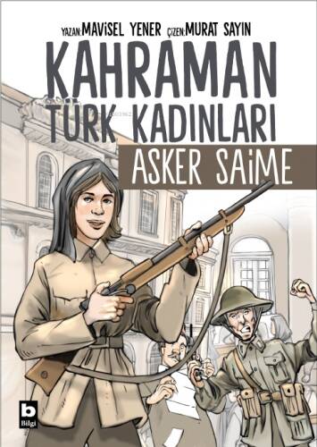 Asker Saime - Kahraman Türk Kadınları;Asker Saime - 1