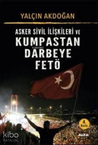 Asker Sivil İlişkileri ve Kumpastan Darbeye Fetö - 1