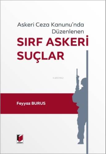 Askeri Ceza Kanunu'nda Düzenlenen Sırf Askeri Suçlar - 1