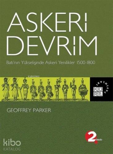 Askeri Devrim;Batı'nın Yükselişinde Askeri Yenilikler 1500-1800 - 1