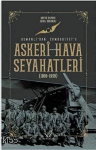 Askeri Hava Seyahatleri Osmanlı'dan Cumhuriyet'e (1909 - 1939) - 1