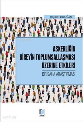 Askerliğin Bireyin Toplumsallaşması Üzerine Etkileri - Bir Saha Araştırması - 1