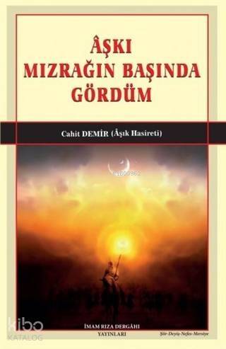 Aşkı Mızrağın Başında Gördüm - 1