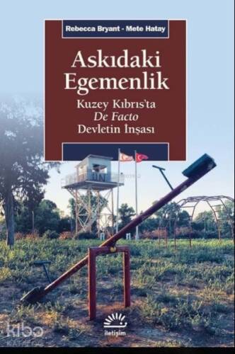 Askıdaki Egemenlik ;Kuzey Kıbrıs’ta De Facto Devletin İnşası - 1