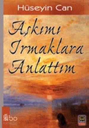 Aşkımı Irmaklara Anlattım - 1