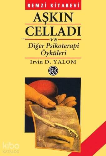 Aşkın Celladı Ve Diğer Psikoterapi Öyküleri - 1