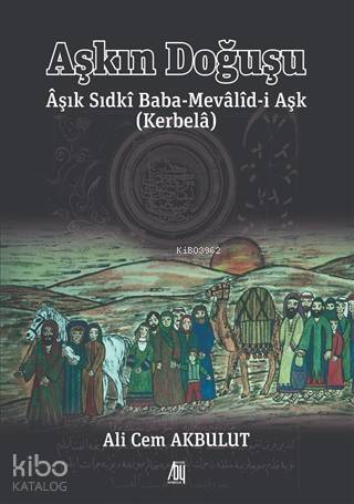 Aşkın Doğuşu Aşık Sıdki Baba-Mevalid-i Aşk (Kerbela) - 1