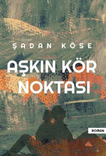 Aşkın Kör Noktası - 1