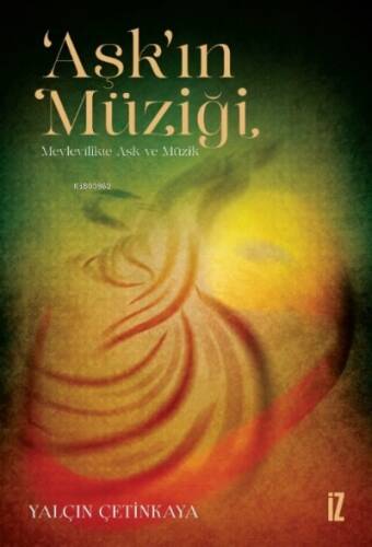 ‘Aşk’ın Müziği;Mevlevîlikte Aşk ve Müzik - 1