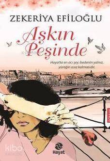 Aşkın Peşinde; Hayatta En Acı Şey Bedenin Yalnız, Yüreğin Issız Kalmasıdır - 1