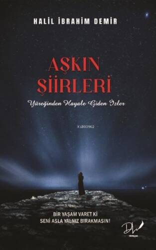 Aşkın Şiirleri - Yüreğinden Hayale Giden İzler - 1