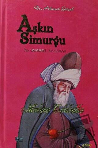 Aşkın Simurgu (Ciltli) Bir Mevlana İncelemesi - 1