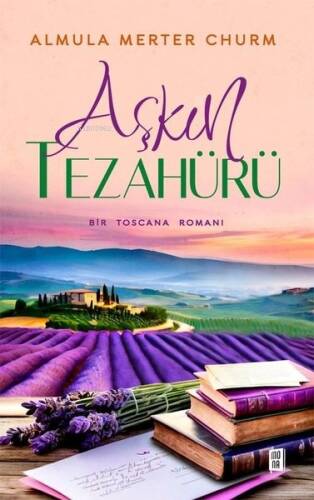 Aşkın Tezahürü - Bir Toscana Romanı - 1