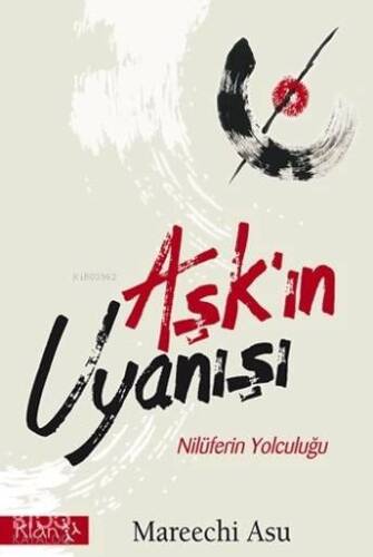 Aşk'ın Uyanışı; Nilüferin Yolculuğu - 1