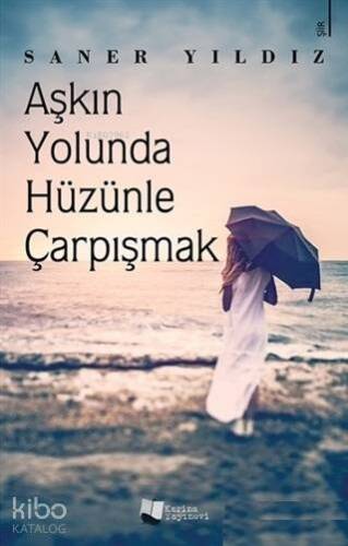 Aşkın Yolunda Hüzünle Çarpışmak - 1