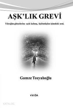 Aşk'lık Grevi; Yüreğim Gitmelerine Açık Kalmış, Üşütmüşüm İçimdeki Seni. - 1