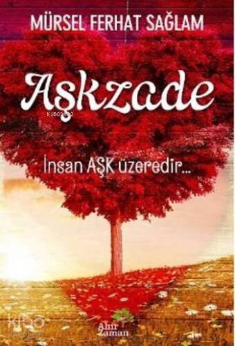 Aşkzade; İnsan Aşk Üzeredir - 1