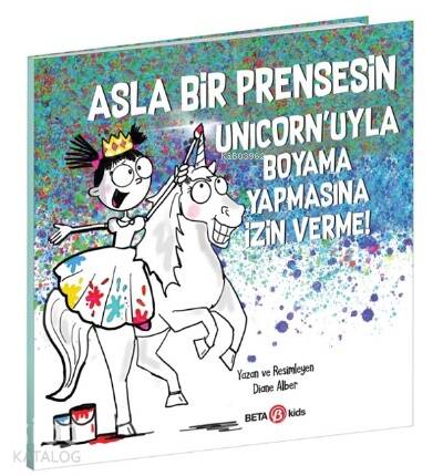 Asla Bir Prensesin Unicorn’uyla Boyama Yapmasına İzin Verme - 1