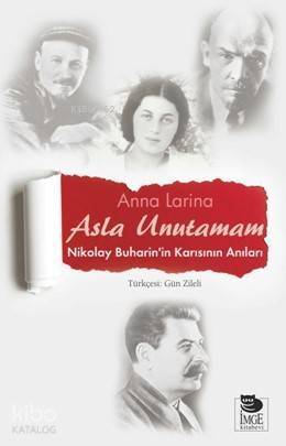 Asla Unutamam - Nikolay Buharin'in Karısının Anıları - 1