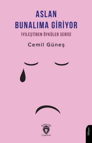 Aslan Bunalıma Giriyor - İyileştiren Öyküler Serisi - 1