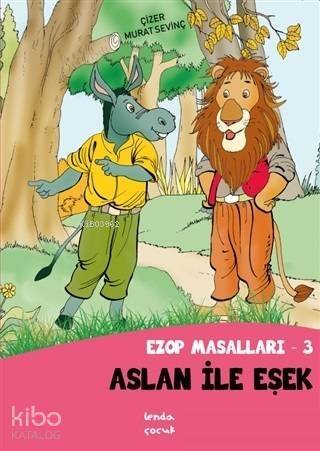 Aslan İle Eşşek - Ezop Masalları - 3 - 1