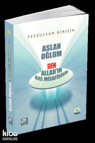 Aslan Oğlum Sen Allah'ın Özel Misafirisin - 1